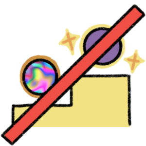 A multicolored blob on a lower pedestal and a purple blob on a higher pedestal. The red blob is outlined in bronze, and the purple blob is outlined in yellow with sparkles around it. A red line crosses out the entire thing.